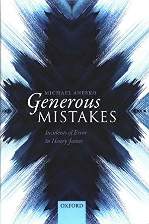 Cover: Generous Mistakes: Incidents of Error in Henry James, by Michael Anesko