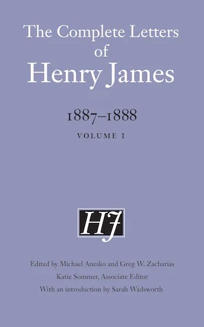 The Complete Letters of Henry James, 1887–1888 Volume 1