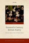 The Oxford History of Poetry in English, Volume 4:. Sixteenth-Century British Poetry