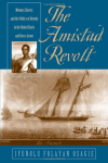 The Amistad Revolt_ Memory, Slavery, and the Politics of Identity in