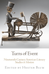 Turns of Event_ Nineteenth-Century American Literary Studies in Moti