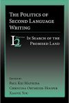 Book cover for The Politics of Second Language Writing: In Search of the Promised Land